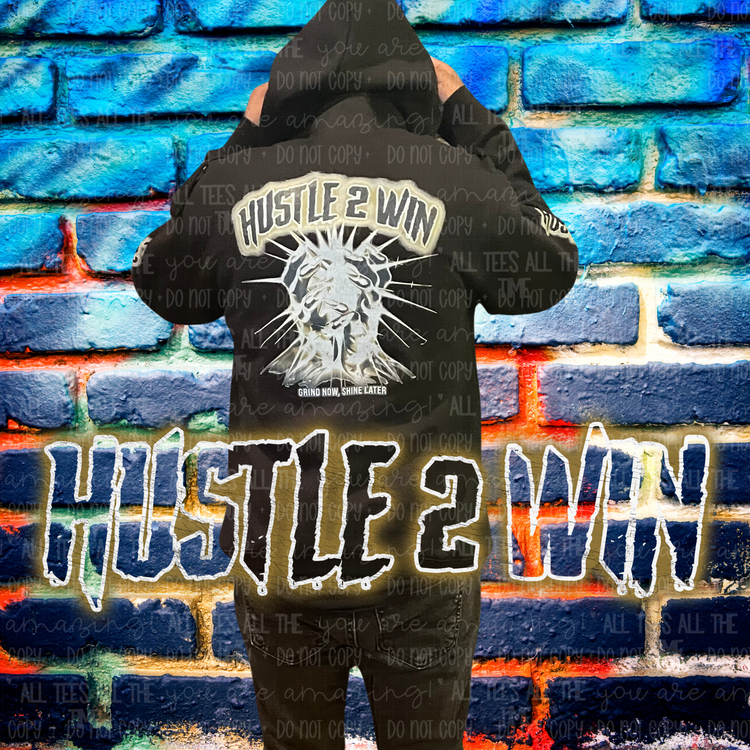 Hustle 2 Win Grind Now Shine Later