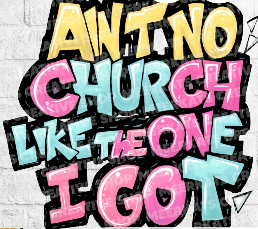Ain’t No church Like The One I Got (Youth and Adult)