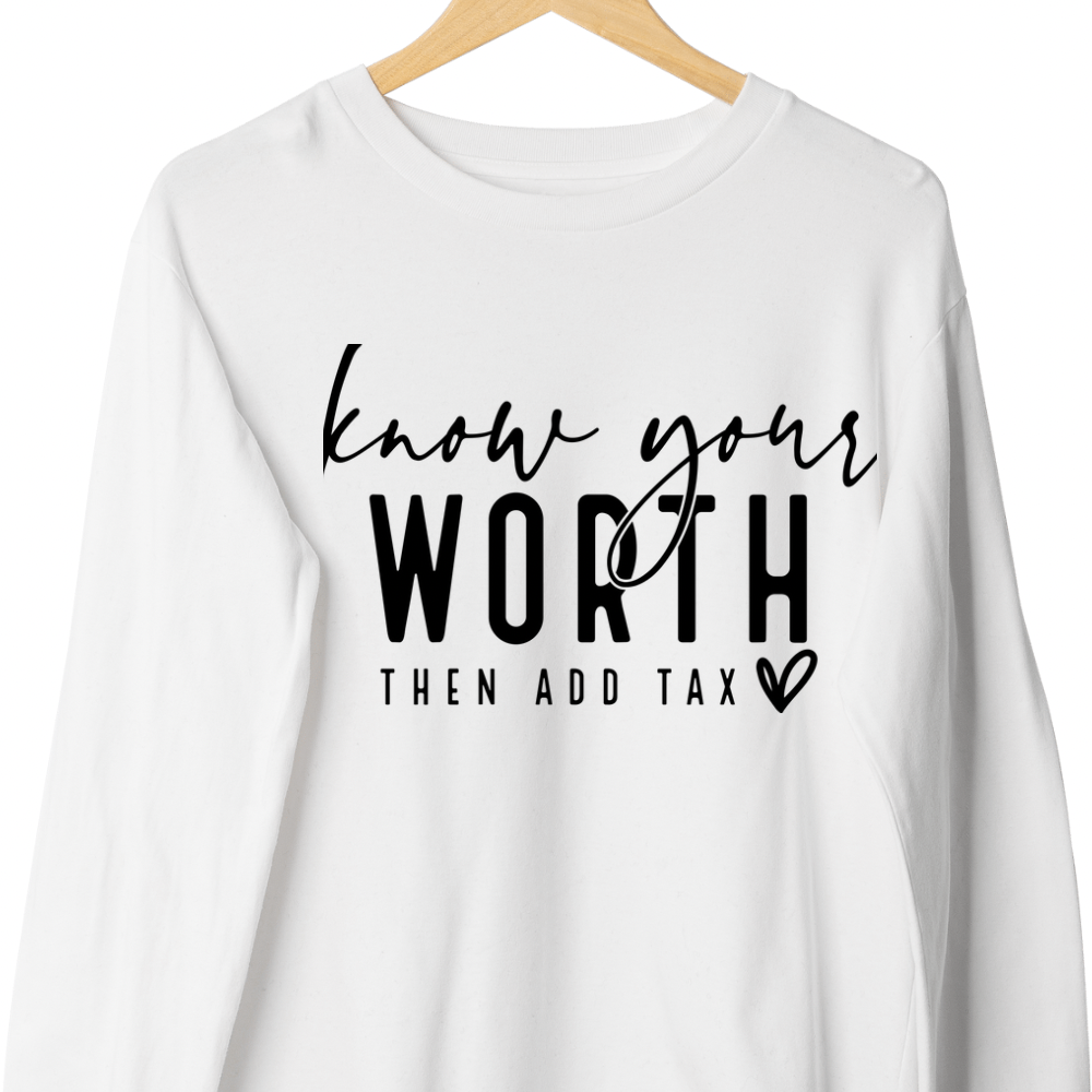 Know Your Worth And Add Tax