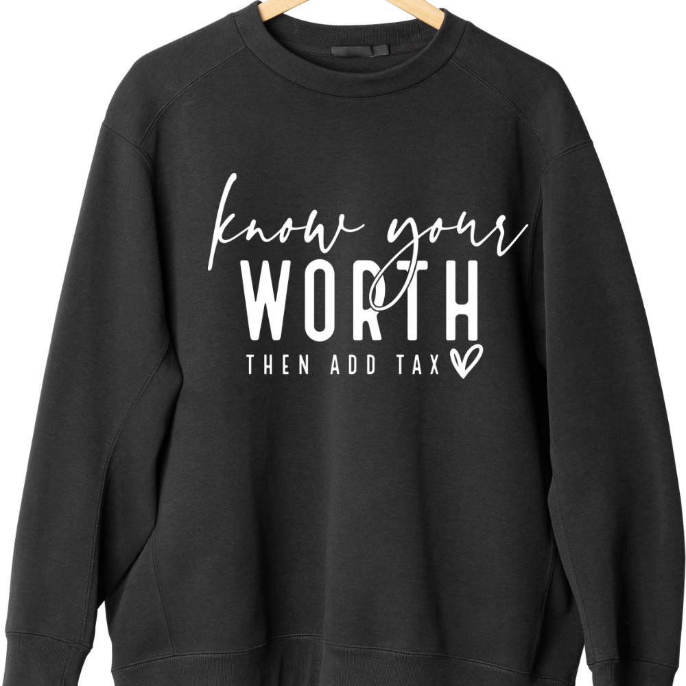 Know Your Worth And Add Tax