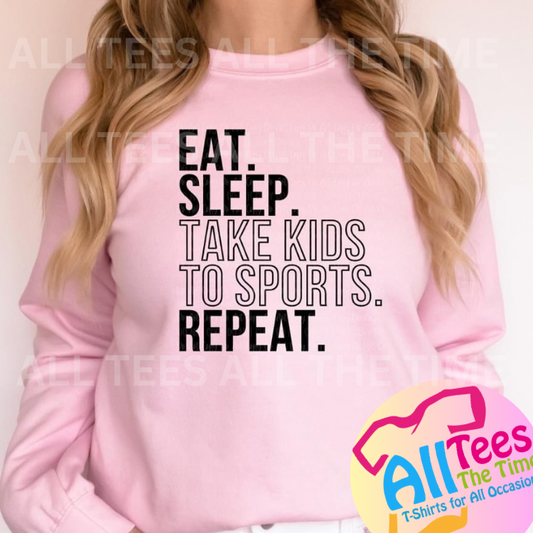 Eat Sleep Take Kids To Sports Repeat (adult)