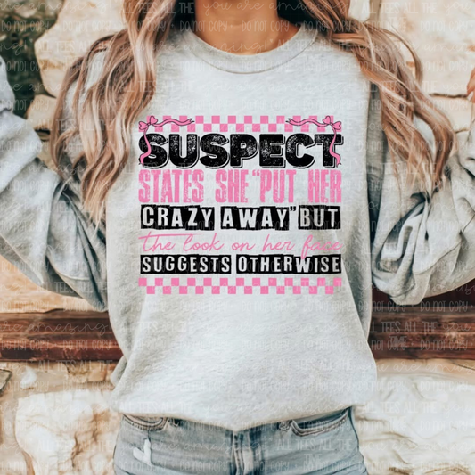 Suspect says she put her crazy away but……