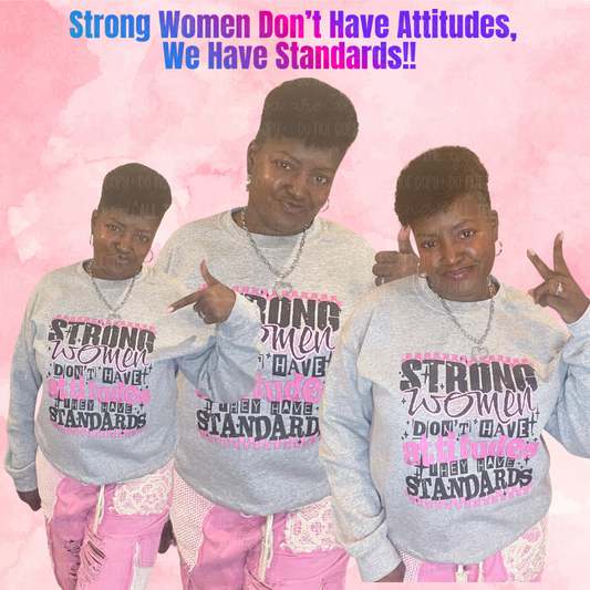 Strong Women Don’t Have Attitudes