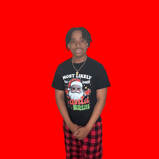 Most Likely To Call Santa Bruh!