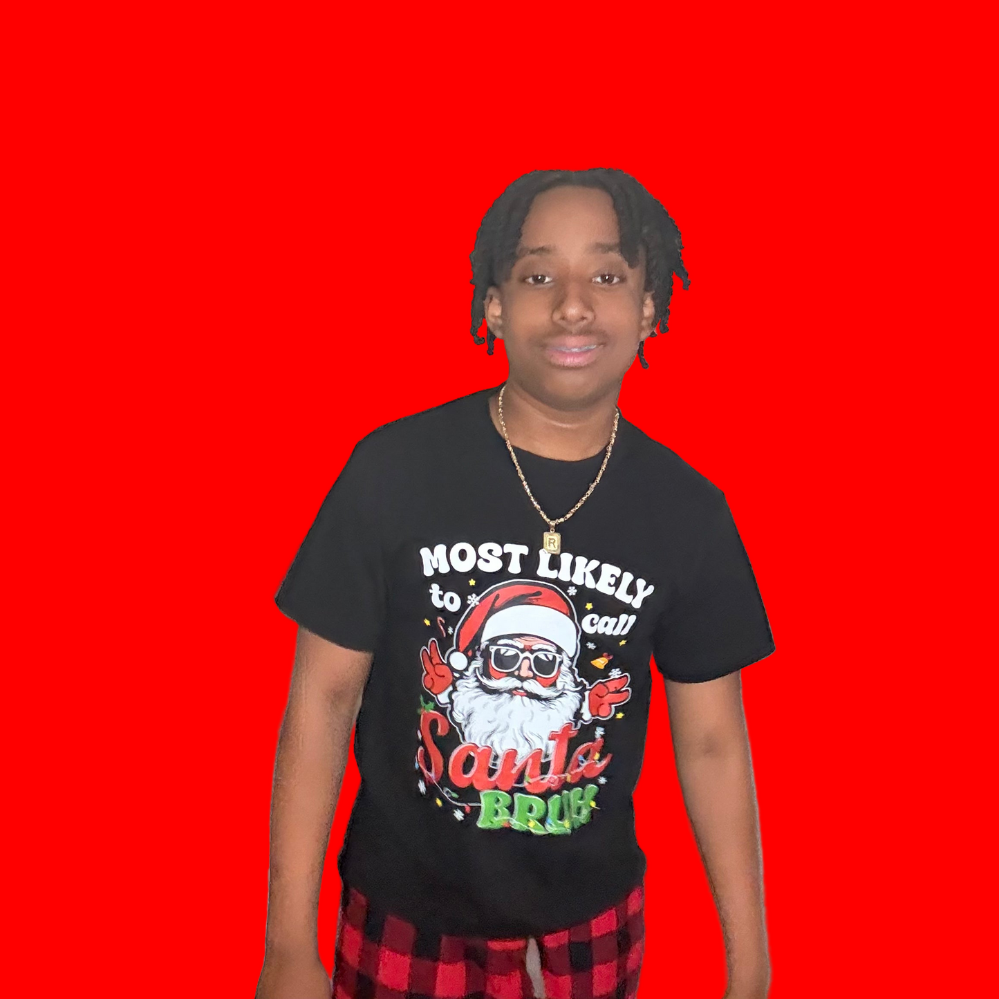 Most Likely To Call Santa Bruh!