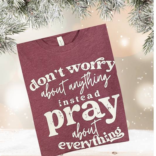 Don't Worry about Anything Instead Pray Adults