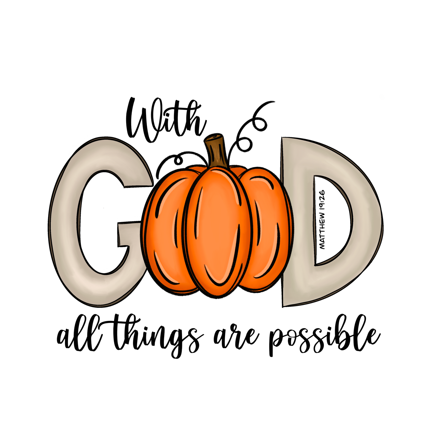 With God All Is Possible Pumpkin T-shirt