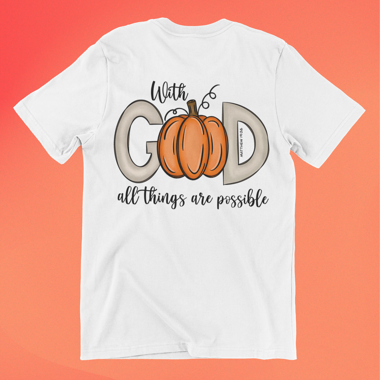 With God All Is Possible Pumpkin T-shirt